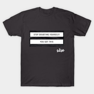 You got this! T-Shirt